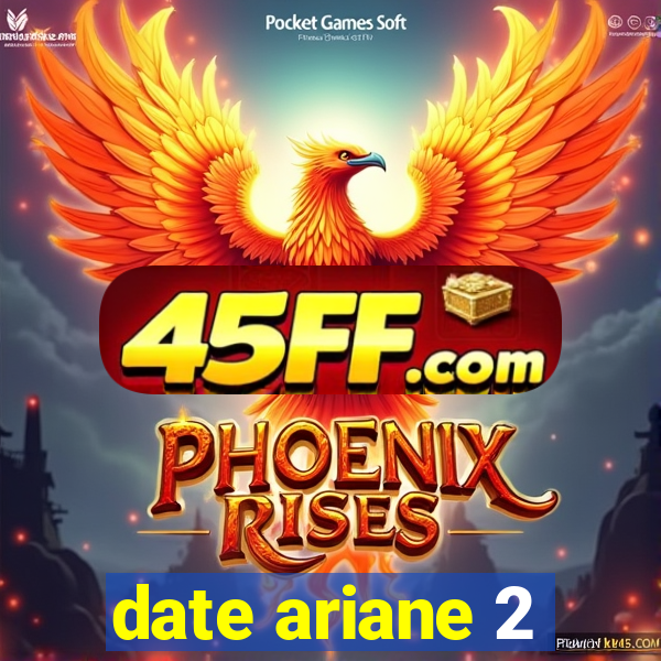 date ariane 2